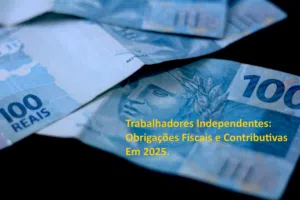 Trabalhadores Independentes Obrigações Fiscais e Contributivas