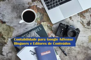 Contabilidade para Google AdSense: Bloguers e Editores de Conteúdos