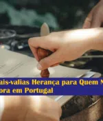 Mais-valias Herança para Quem Não Mora em Portugal