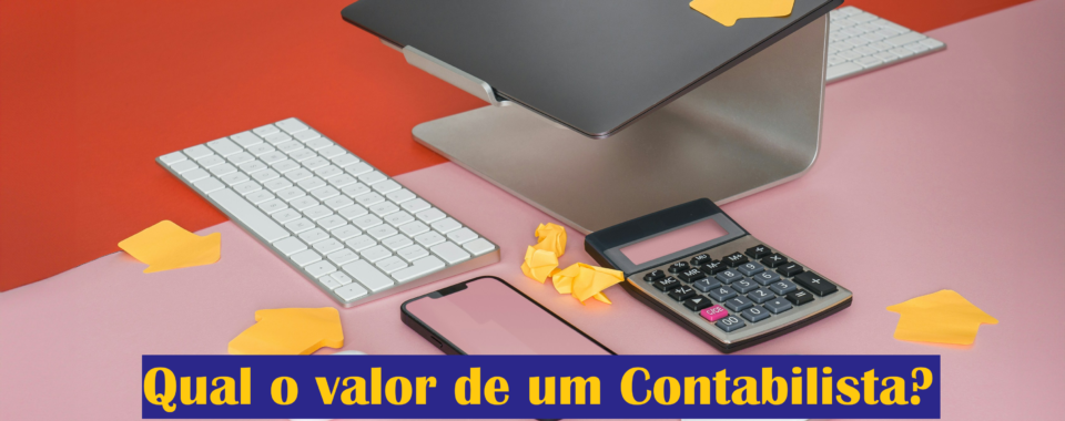 Qual o valor de um Contabilista?