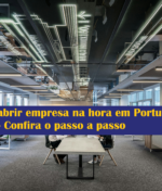 Como abrir empresa na hora em Portugal em 2025 – Confira o passo a passo