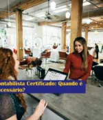 Contabilista Certificado: Quando é Necessário?