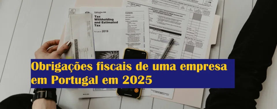 Obrigações fiscais de uma empresa em Portugal em 2025