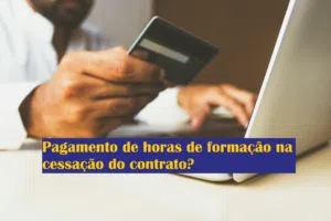 Pagamento de horas de formacao na cessacao do contrato