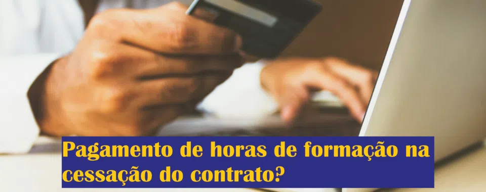 Pagamento de horas de formacao na cessacao do contrato