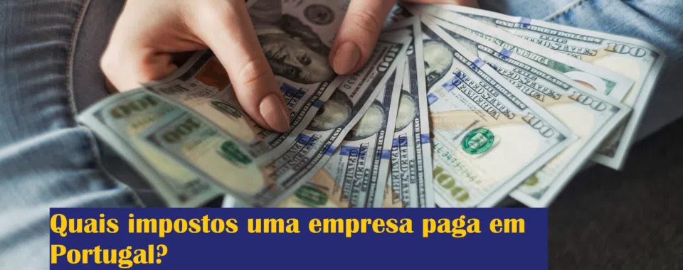 Quais impostos uma empresa paga em Portugal?