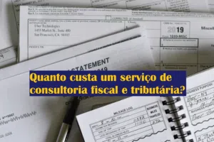 Quanto custa um serviço de consultoria fiscal e tributária