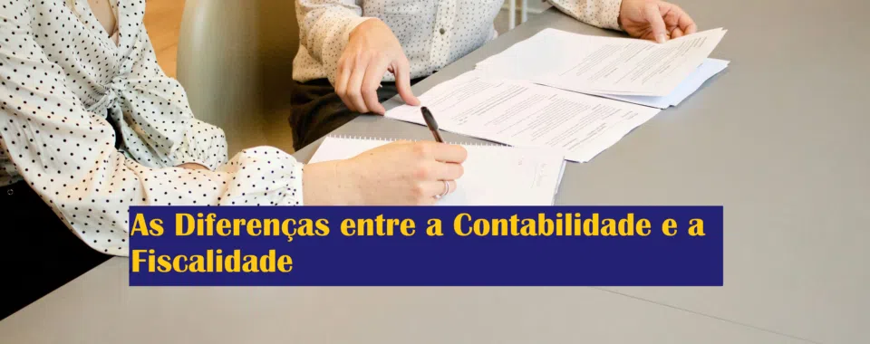 As Diferencas entre a Contabilidade e a Fiscalidade
