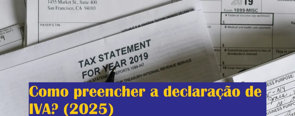 Como preencher a declaração de IVA? (2025)