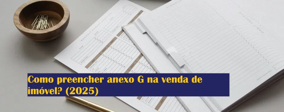 Como preencher anexo G na venda de imóvel? (2025)