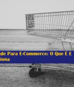 Contabilidade Para E-Commerce: O Que É E Como Funciona