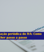 Declaração periódica do IVA: Como preencher passo a passo