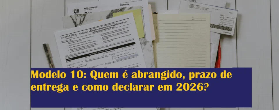 Modelo 10: Quem é abrangido, prazo de entrega e como declarar em 2026?