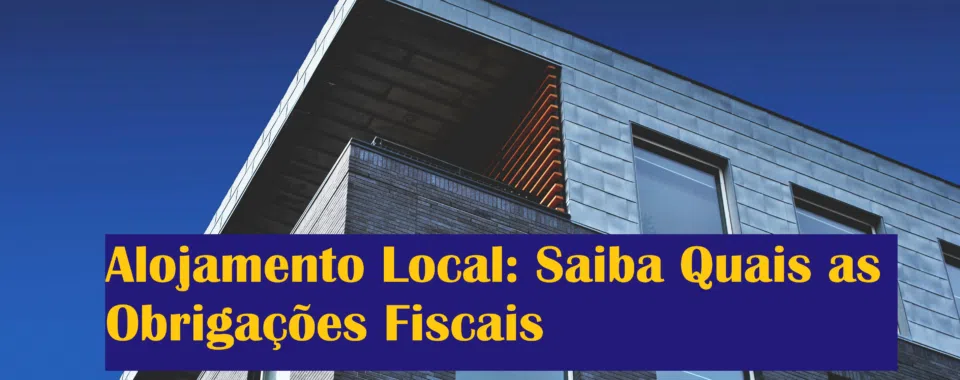 Alojamento Local: Saiba Quais as Obrigações Fiscais