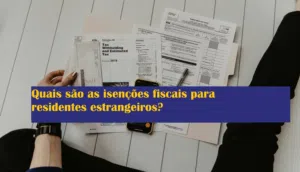 Quais são as isenções fiscais para residentes estrangeiros?