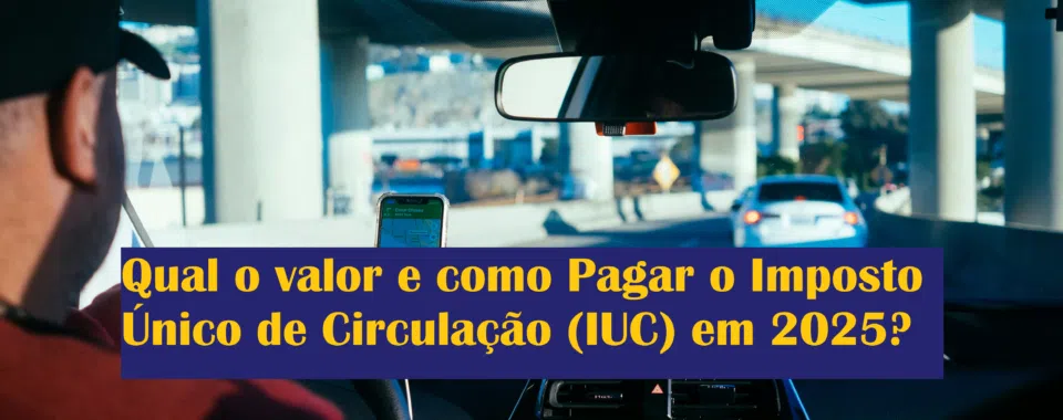 Qual o valor e como Pagar o Imposto Único de Circulação (IUC) em 2025?