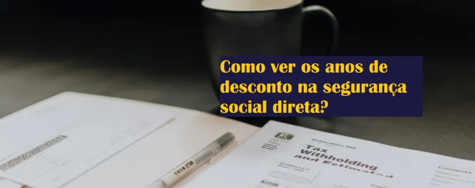 Como ver os anos de desconto na segurança social direta