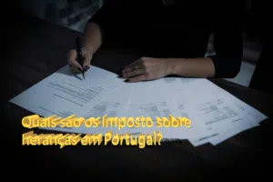 Quais são os Imposto sobre heranças em Portugal?