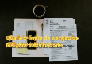 Qual é o limite de isenção de IVA para trabalhadores independentes?