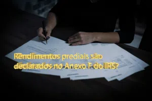 Rendimentos prediais são declarados no Anexo F do IRS?
