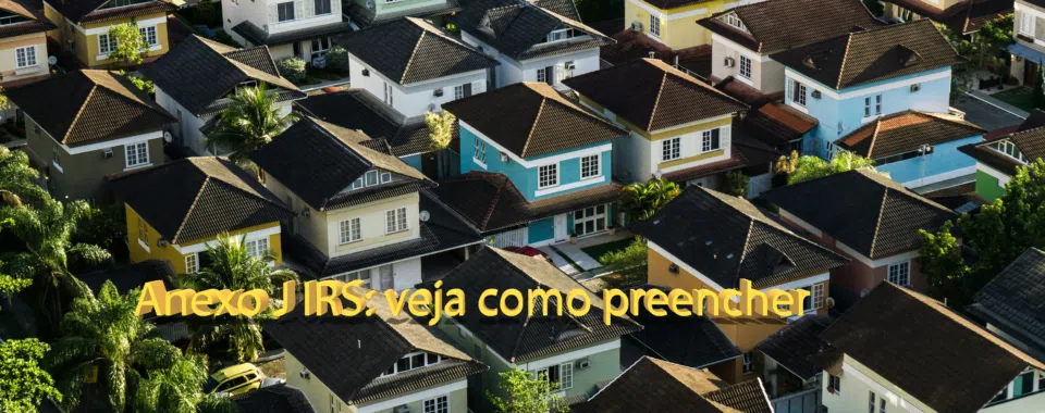 Anexo J IRS: veja como preencher