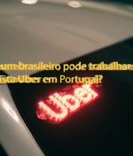 Como um brasileiro pode trabalhar como motorista Uber em Portugal?
