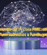 Financiamento de IA para PME: até €300.000 em subsídios a fundo perdido