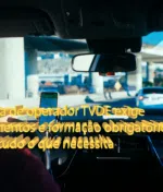Licença de operador TVDE exige documentos e formação obrigatórios? Saiba tudo o que necessita