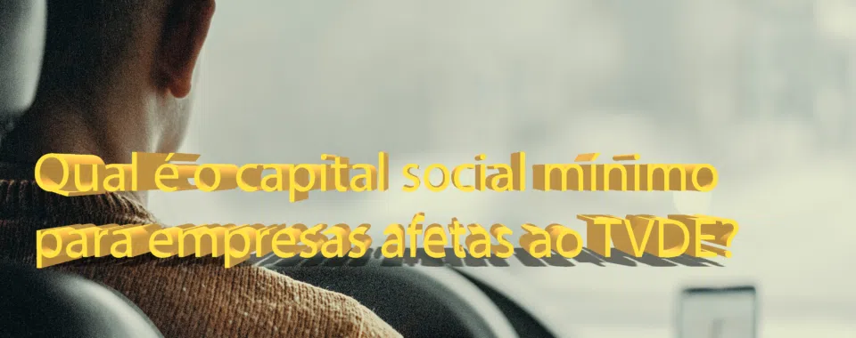 Qual é o capital social mínimo para empresas afetas ao TVDE?
