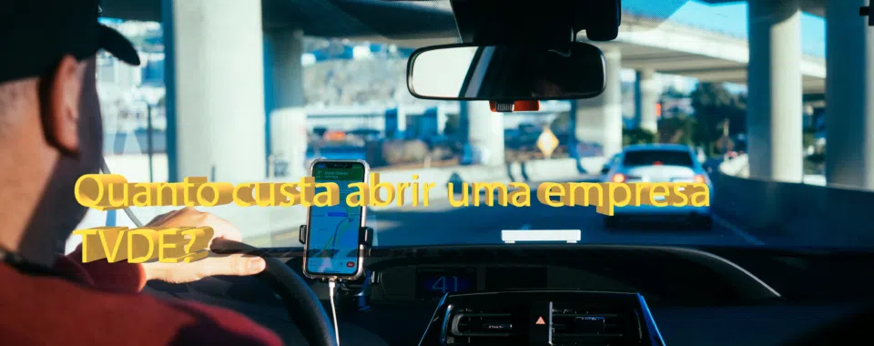 Quanto custa abrir uma empresa TVDE?