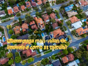 Quem paga mais-valias de imóveis e como as calcula?