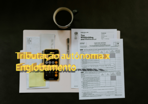 Tributação autônoma x Englobamento