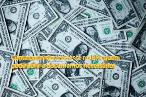 Conta para não residente no BPI: quem pode abrir e documentos necessários