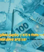 Obrigações: cupão, yield e risco — o que realmente deve analisar