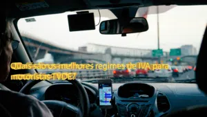 Quais são os melhores regimes de IVA para motoristas TVDE?