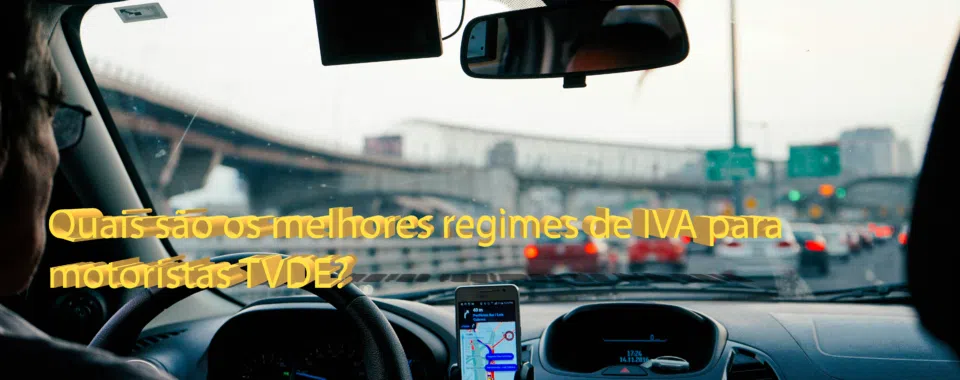 Quais são os melhores regimes de IVA para motoristas TVDE?