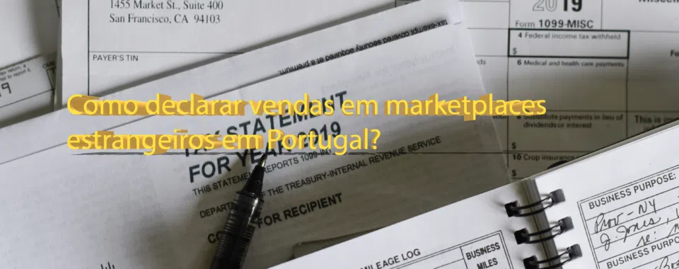 Como declarar vendas em marketplaces estrangeiros em Portugal?