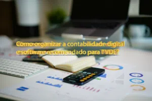 Como organizar a contabilidade digital e software recomendado para TVDE?