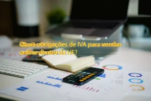 Quais obrigações de IVA para vendas online dentro da UE?