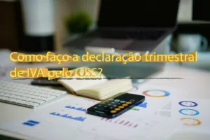 Como faço a declaração trimestral de IVA pelo OSS?
