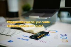 Pagamento especial por conta: Como funciona em 2026?