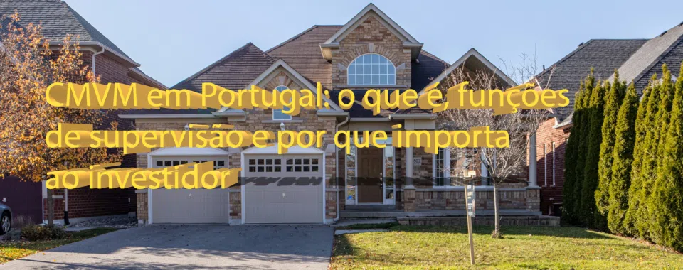 CMVM em Portugal: o que é, funções de supervisão e por que importa ao investidor