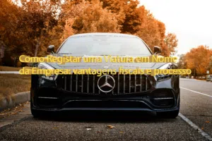 Como Registar uma Viatura em Nome da Empresa: vantagens fiscais e processo