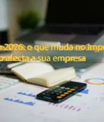 IRC em 2026: o que muda no imposto e como afecta a sua empresa