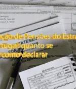 Tributação de Pensões do Estrangeiro em Portugal: quanto se paga e como declarar