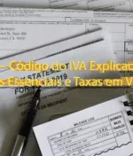 CIVA — Código do IVA Explicado: Artigos Essenciais e Taxas em Vigor