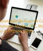 Demonstração de Fluxo de Caixa em Portugal: Modelo DFC, Método Direto vs Indireto (2026)