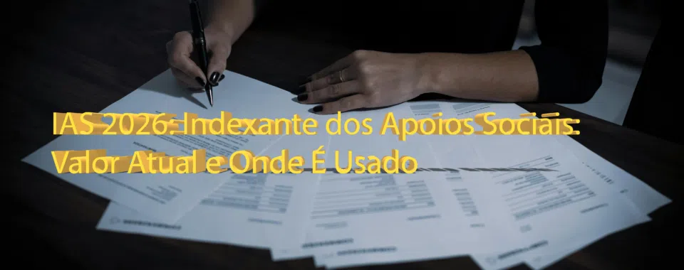 IAS 2026: Indexante dos Apoios Sociais: Valor Atual e Onde É Usado