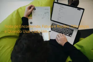 Nota de Encomenda, Fatura e Recibo: Diferenças e Quando Usar Cada Um