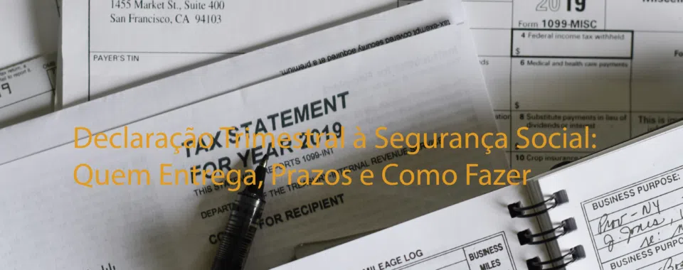 Declaração Trimestral à Segurança Social: Quem Entrega, Prazos e Como Fazer